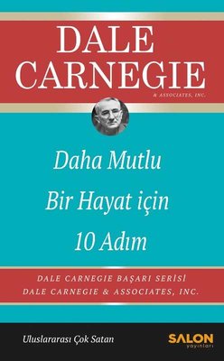 "Daha Mutlu Bir Yaşam İçin 10 Adım" - Dale Carnegie Okunması gereken kişisel gelişim kitapları 