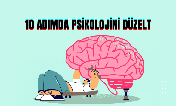 10 Adımda Psikoloji Nasıl Düzelir?