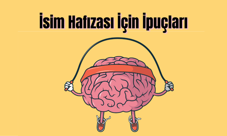 İsim Hafızasının Faydaları ve 13 Güçlendirme Yolu