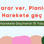 Karar Ver Planla Harekete Geç • Harekete Geçmenin 15 Yolu