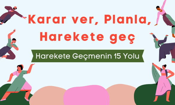Karar Ver Planla Harekete Geç • Harekete Geçmenin 15 Yolu