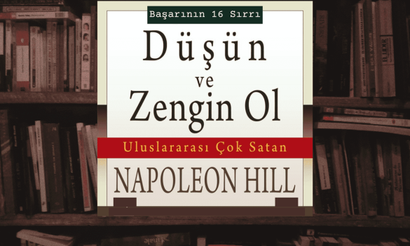 Düşün ve Zengin Ol Napoleon Hill Başarıya Ulaşmanın 16 Sırrı