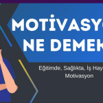 Motivasyon Ne Demek?