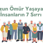 Uzun ve Sağlıklı Yaşam İçin Neler Yapmalıyız? Uzun Ömür Yaşayan İnsanların 7 Sırrı