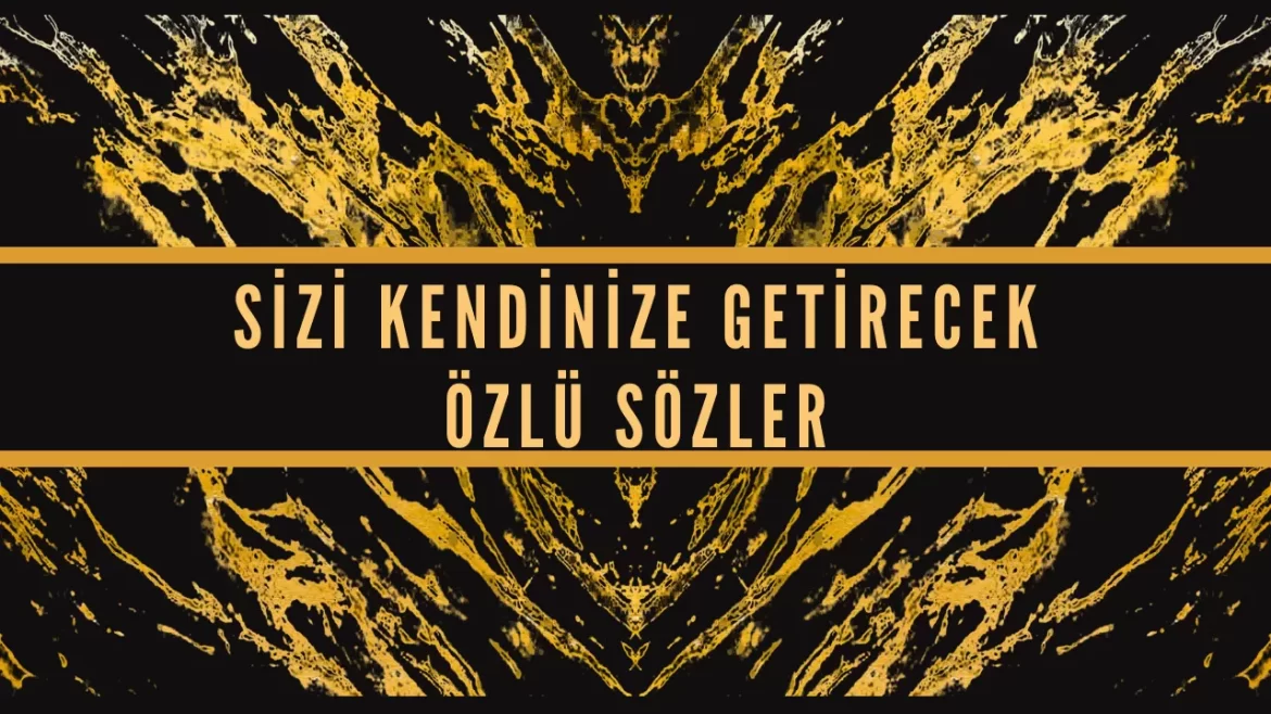 Sizi Kendinize Getirecek Azim, Hırs ve Motivasyonel İfadelerle Dolu Kişisel Başarı Sözleri
